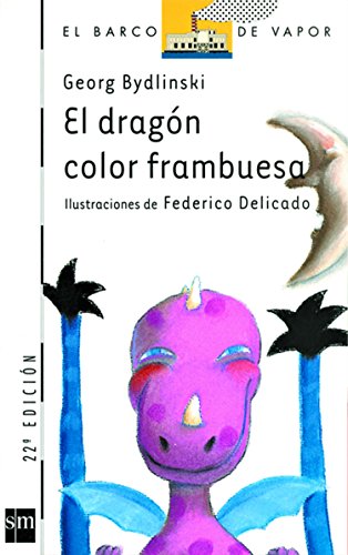 El dragón color frambuesa (Barco De Vapor / Steamboat) (Spanish Edition)