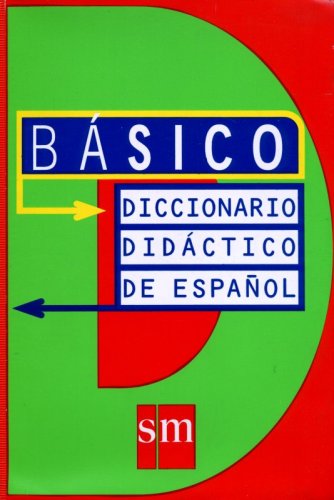 Diccionario Didactico De Espanol Basico/Didactic Dictionary of Basic Spanish (Spanish Edition)