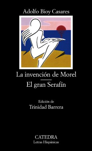 La Invencion de Morel - el Gran Serafin