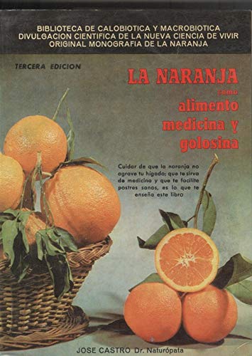 La naranja como alimento, medicina y golosina (Biblioteca de calobiótica y macrobiótica) (Spanish Edition)