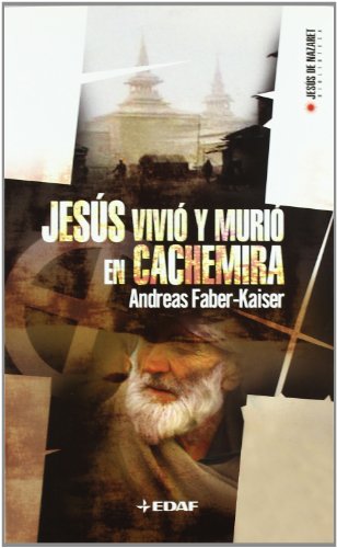Jesus Vivio Y Murio En Cachemira/ Jesus Lived and Died in Kashmir
