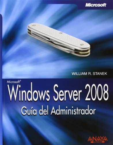Windows Server 2008: Guia Del Administrador/ Administrator Guide