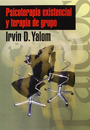 Psicoterapia existencial y terapia de grupo (Psicologia, Psiquatria, Psicoterapia / Psychology, Psychiatry, Psychotherapy) (Spanish Edition)