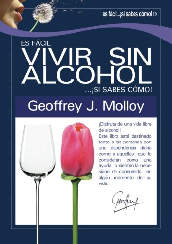 Es fácil vivir sin alcohol . . . ¡si sabes cómo!
