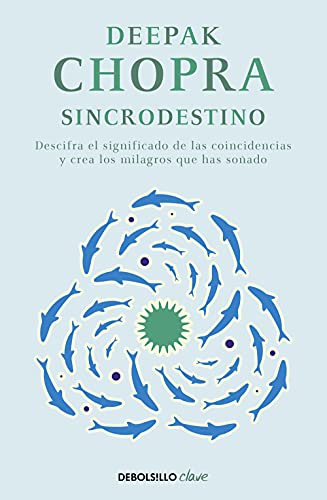 Sincrodestino / The Spontaneus Fulfillment of Desire: Harnessing The Infinite Power of Coincidence (Spanish Edition)