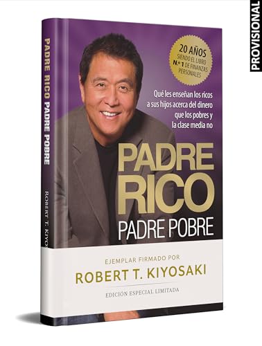 Padre Rico, padre Pobre (Edición especial limitada firmada) / Rich Dad, Poor Dad (Special Limited Signed Edition) (Spanish Edition)