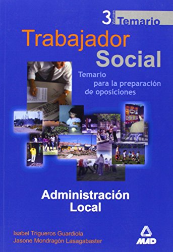 Trabajadores sociales. Temario general volumen iii. Administración local (Spanish Edition)