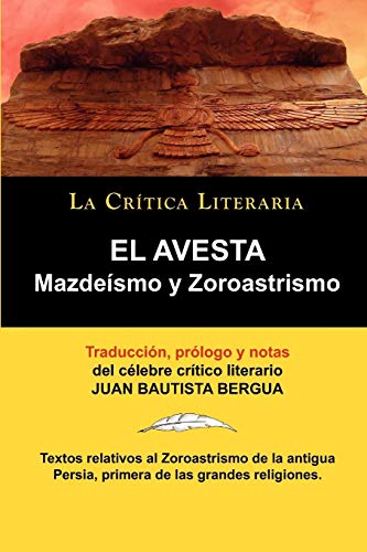 EL AVESTA: MAZDEISMO Y ZOROASTRISMO (Spanish Edition)