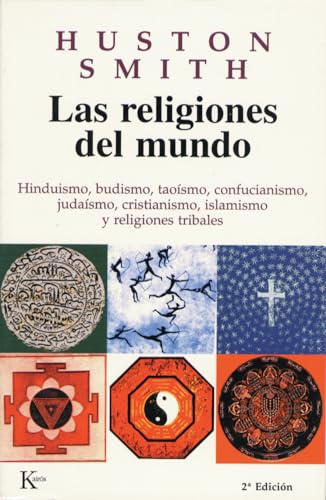 Las religiones del mundo: Hinduismo, budismo, taoísmo, confucianismo, judaísmo, cristianismo, islamismo y religiones tribales (Spanish Edition)