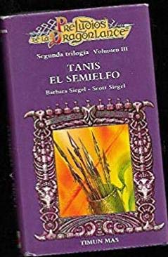 Tanis el Semielfo (Preludios de la Dragonlance: Segunda Trilogia, Volumen 3)