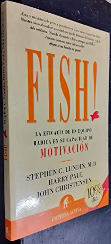 Fish! La Eficacia de un Equipo Radica en su Capacidad de Motivacion (Spanish Edition)
