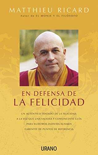 En defensa de la felicidad: Un auténtico tratado de la felicidad (Crecimiento personal)