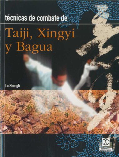 Técnicas De Combate Taiji, Xingyi Y Bagua