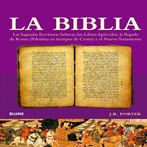 La Biblia: Las Sagradas Escrituras hebreas, los Libros Apócrifos, la llegada de Roma (Palestina en tiempos de Cristo) y el Nuevo Testamento (Spanish Edition)