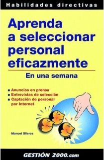 Aprenda a seleccionar personal eficazmente: En una semana