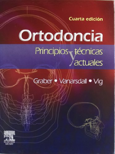 Ortodoncia: Principios y técnicas actuales (Spanish Edition)
