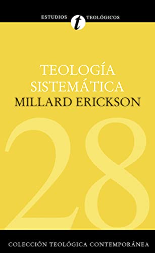 Teología Sistemática de Erickson (Colección teológica contemporánea) (Spanish Edition)