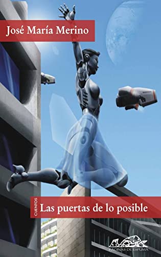 Las puertas de lo posible: Cuentos de pasado mañana (Voces/ Voices) (Spanish Edition)