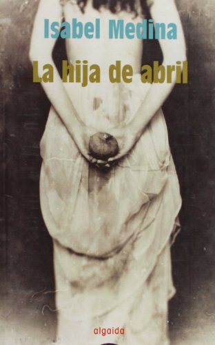 La Hija De Abril / April's Daughter