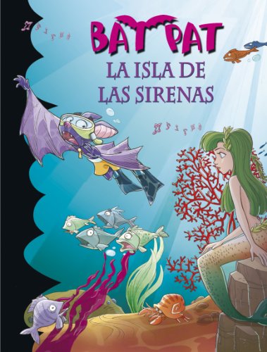 Bat Pat 12 - La isla de las sirenas (Spanish Edition)