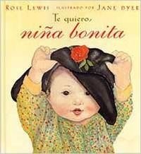 Te quiero, niña bonita (NO FICCIÓN INFANTIL, Band 41)