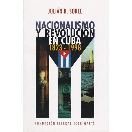 Nacionalismo y revolucion en Cuba, 1823-1998 (Spanish Edition)