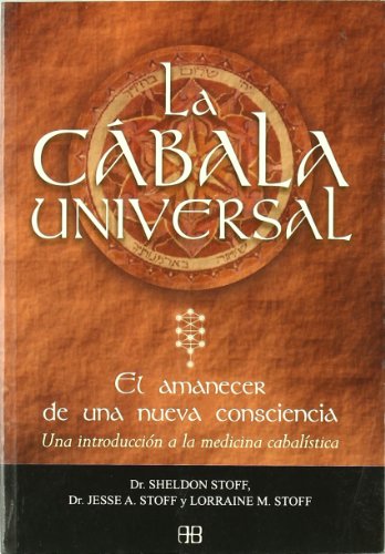 La cabala universal / Universal Kabbalah: El Amanecer a Una Nueva Consciencia