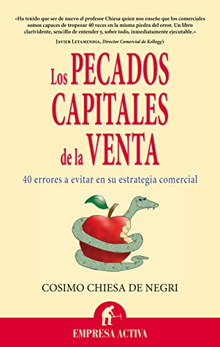 Los pecados capitales de la venta / The Capital Sins of the Sale: 40 Errores a Evitar En Su Estrategia Comercial