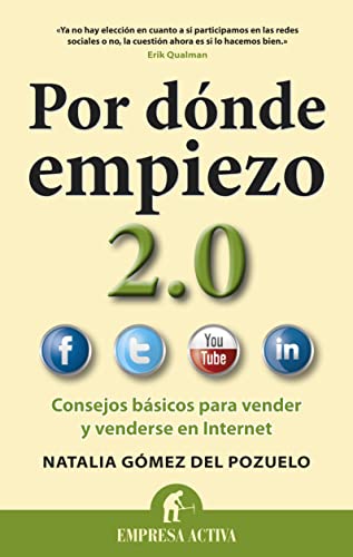 Por donde empiezo 2.0 / Where to Start 2.0: Consejos Basicos Para Vender Y Venderse En Internet / Basic Tips to Sell