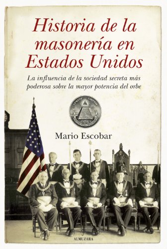 Historia de la Masonería en los Estados Unidos (Spanish Edition)