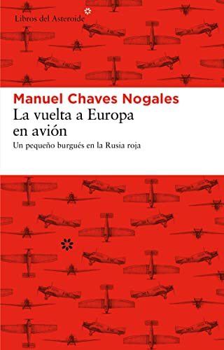 La vuelta a Europa en avión: Un pequeño burgués en la Rusia roja (Spanish Edition)