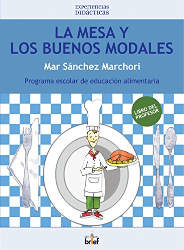 La mesa y los buenos modales. Libro del profesor: Programa escolar de educación alimentaria