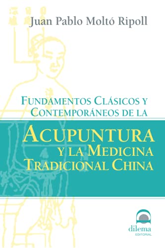 Fundamentos Clasicos y Contemporaneos de La Acupuntura