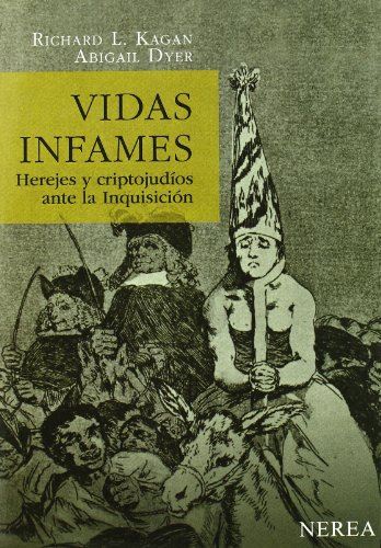 Vidas infames Herejes y criptojudíos ante la Inquisición (Serie Media, Band 23)