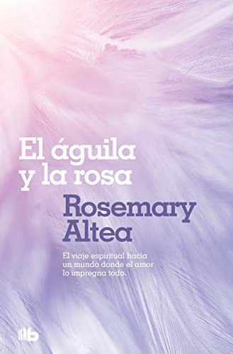 El Aguila Y La Rosa/ The Eagle & the Rose
