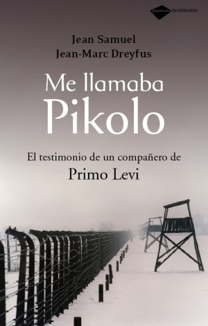 Me llamaba Pikolo: El testimonio de un compañero de Primo Levi (Plataforma narrativa) (Spanish Edition)