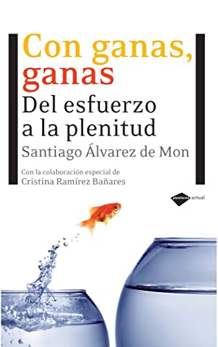 Con ganas, ganas: Del Esfuerzo a la Plenitud (Plataforma Actual)