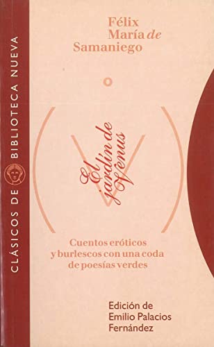 El Jardín De Venus. Cuentos Eróticos Y Burlescos Con Una Coda De Poesías Verdes (Clásicos de Biblioteca Nueva)