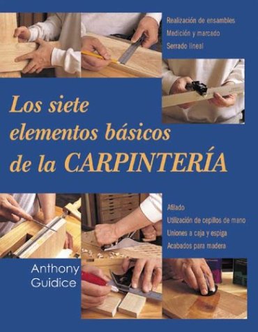 Los siete elementos básicos de la carpintería (Reparar y renovar series) (Spanish Edition)