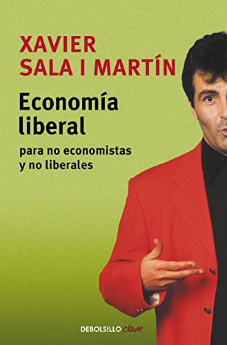Economía liberal para no economistas y no liberales (Actualidad) (Spanish Edition)