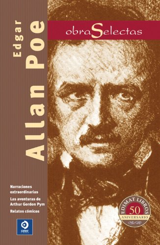 Edgar Allan Poe: Narraciones extraordinarias / Las aventuras de Arthur Gordon Pym / Relatos cómicos (Obras selectas series) (Spanish Edition)