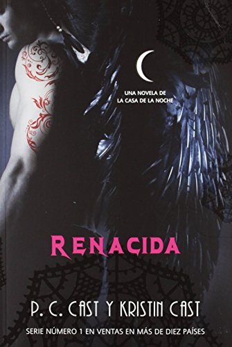 Renacida (La casa de la noche / House of Night) (Spanish Edition)