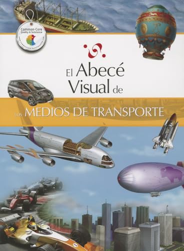 El Abece Visual de los Medios de Transporte = The Illustrated Basics of Means of Transportation