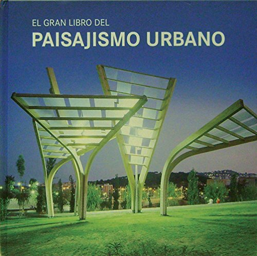 El gran libro del paisajismo urbano / Urban Landscape