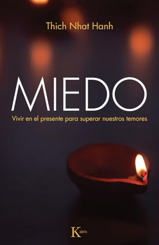 Miedo / Fear: Vivir en el presente para superar nuestros temores / Living in the Present to Overcome Our Fears