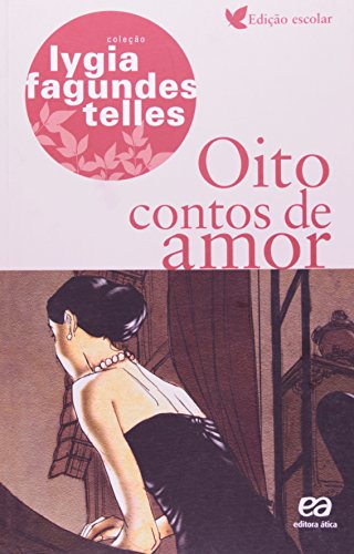 Oito Contos de Amor - Coleção Lygia Fagundes Telles (Em Portuguese do Brasil)