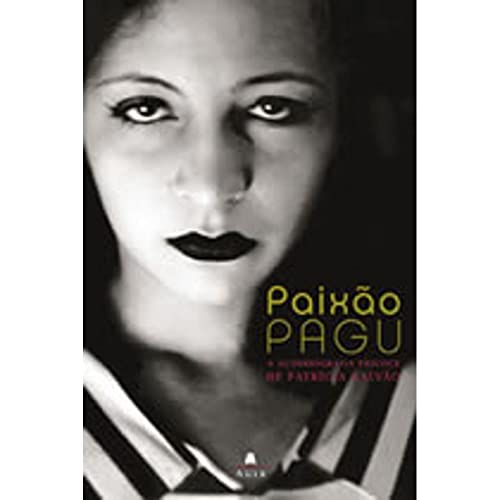 Paixão Pagu: a Autobiografia Precoce de Patrícia Galvão