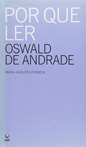 Por Que Ler Oswald De Andrade (Em Portuguese do Brasil)