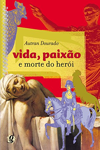 Vida, Paixão e Morte do Herói