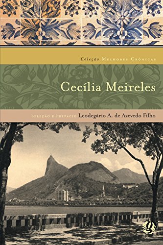 As melhores crônicas de Cecilia Meireles